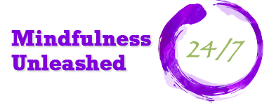 Mindfulness Unleashed 24/7